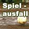 Spielausfall